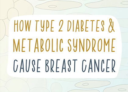 How Type 2 Diabetes and Metabolic Syndrome Cause Breast Cancer